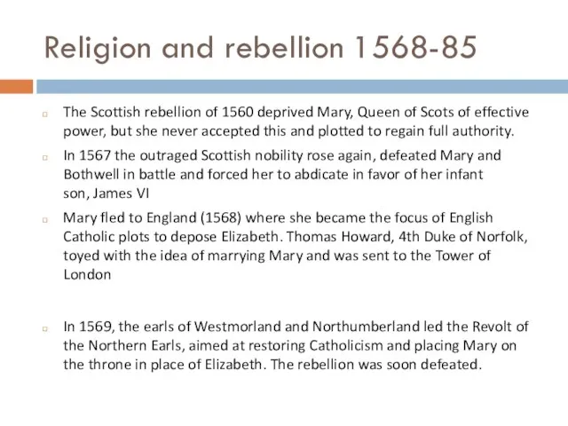 Religion and rebellion 1568-85 The Scottish rebellion of 1560 deprived Mary, Queen
