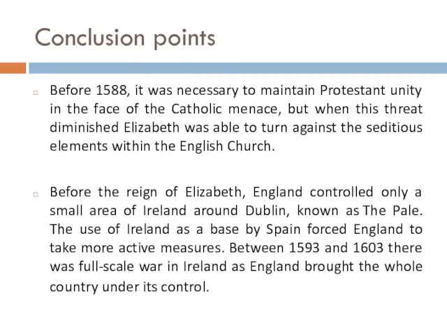 Conclusion points Before 1588, it was necessary to maintain Protestant unity in