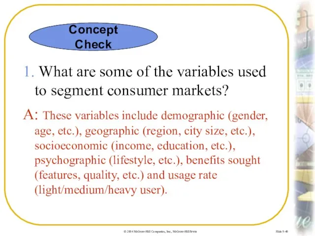 Slide 9-40 1. What are some of the variables used to segment