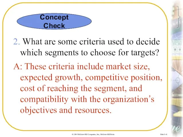 Slide 9-41 2. What are some criteria used to decide which segments