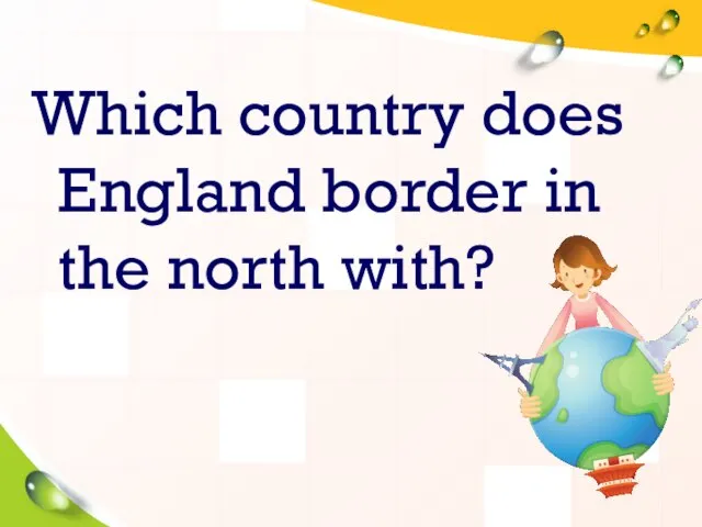 Which country does England border in the north with?