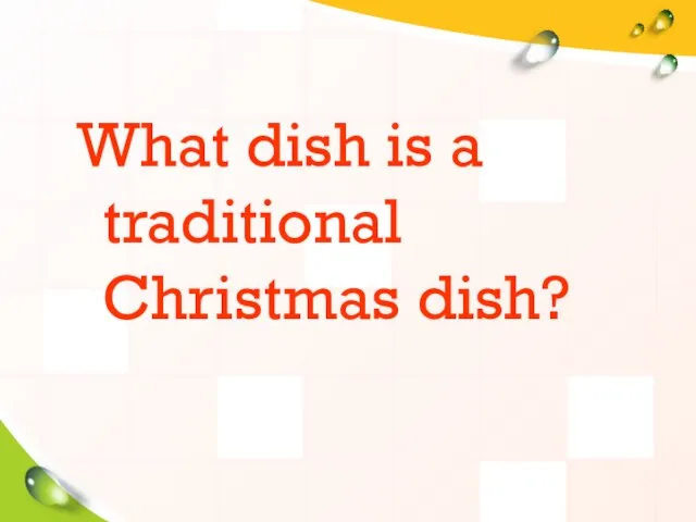 What dish is a traditional Christmas dish?