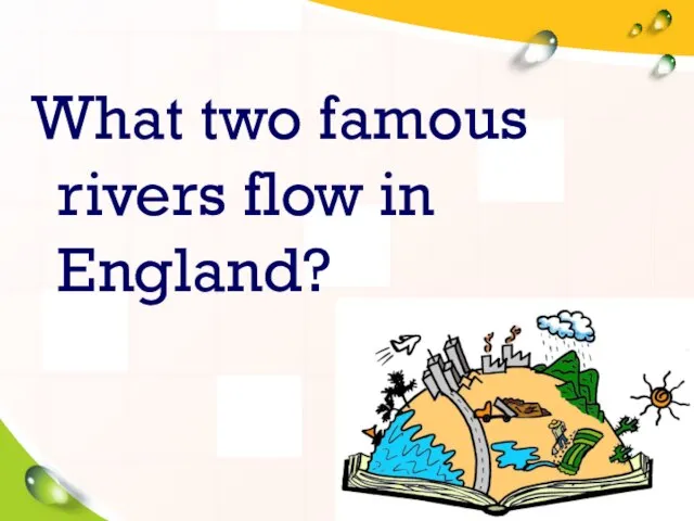 What two famous rivers flow in England?