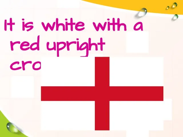 It is white with a red upright cross