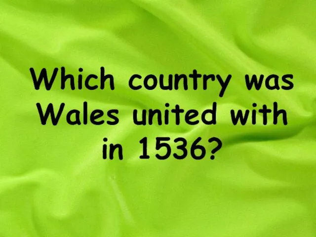 Which country was Wales united with in 1536?