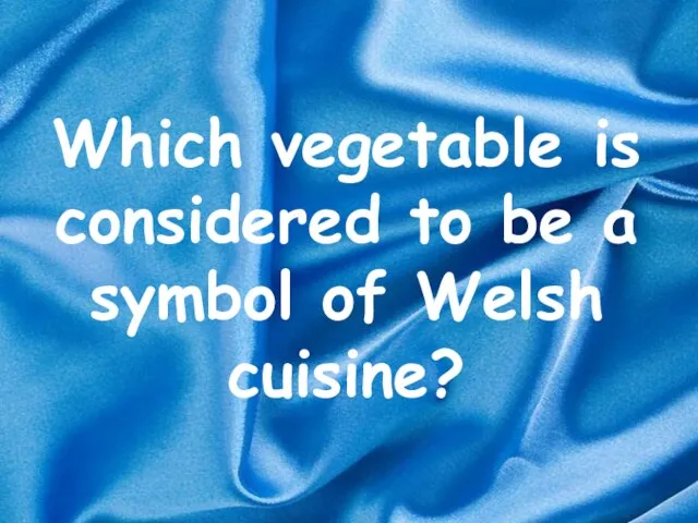 Which vegetable is considered to be a symbol of Welsh cuisine?