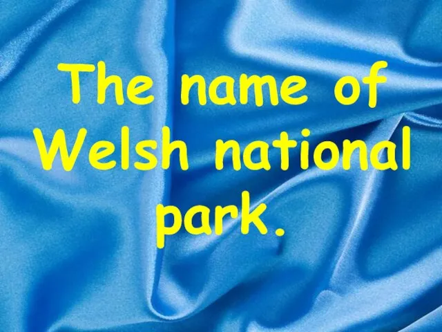 The name of Welsh national park.