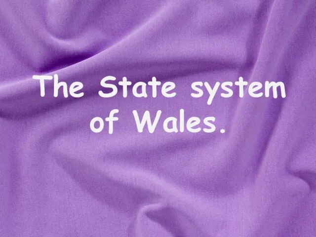 The State system of Wales.