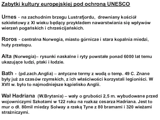 Zabytki kultury europejskiej pod ochroną UNESCO Urnes - na zachodnim brzegu Lustrafjordu,