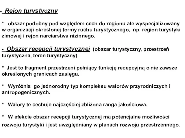 Rejon turystyczny * obszar podobny pod względem cech do regionu ale wyspecjalizowany