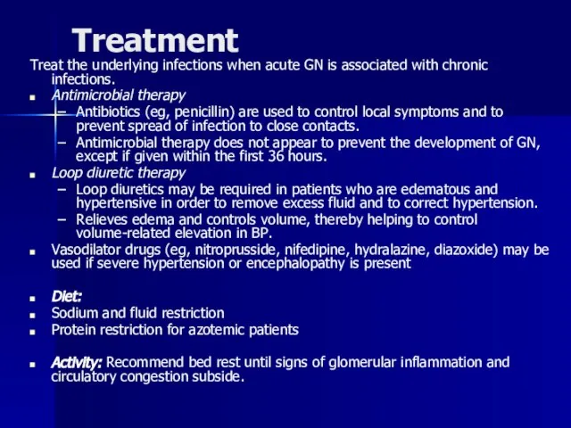 Treatment Treat the underlying infections when acute GN is associated with chronic