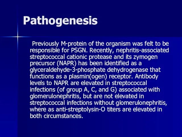 Pathogenesis Previously M-protein of the organism was felt to be responsible for