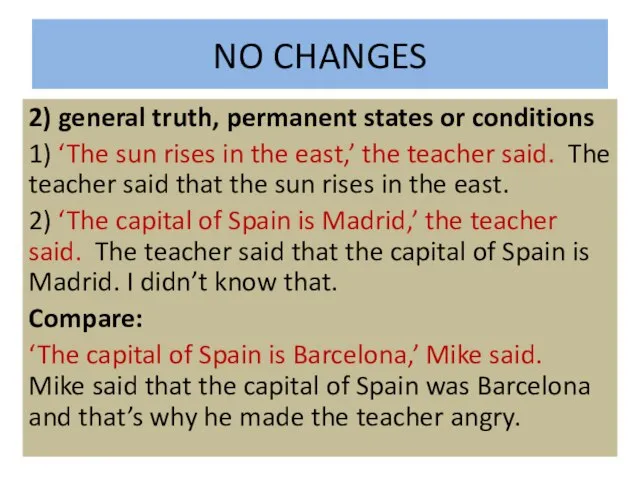 NO CHANGES 2) general truth, permanent states or conditions 1) ‘The sun