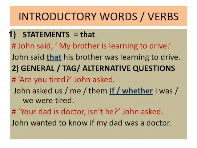 INTRODUCTORY WORDS / VERBS STATEMENTS = that # John said, ‘ My