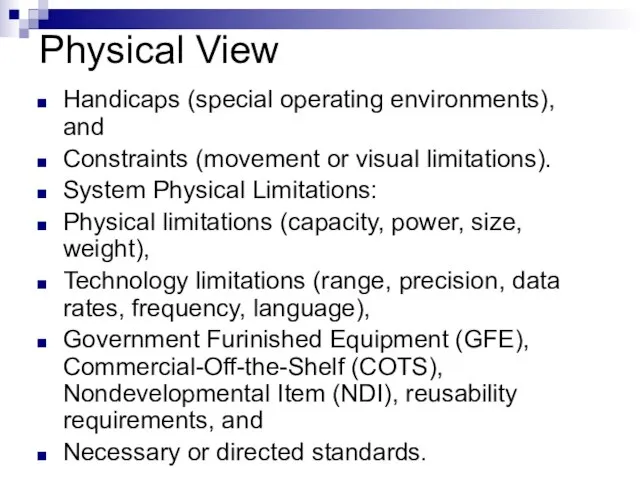 Physical View Handicaps (special operating environments), and Constraints (movement or visual limitations).