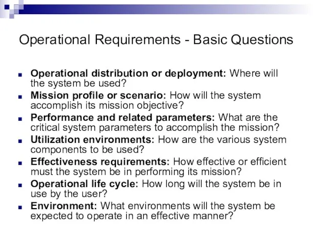 Operational Requirements - Basic Questions Operational distribution or deployment: Where will the
