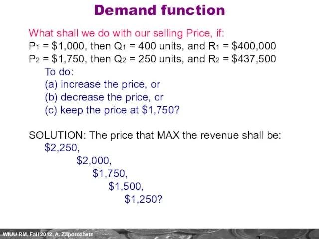Demand function What shall we do with our selling Price, if: P1