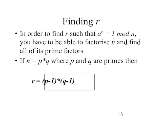 Finding r In order to find r such that ar = 1