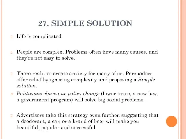 27. SIMPLE SOLUTION Life is complicated. People are complex. Problems often have