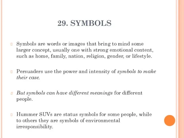 29. SYMBOLS Symbols are words or images that bring to mind some