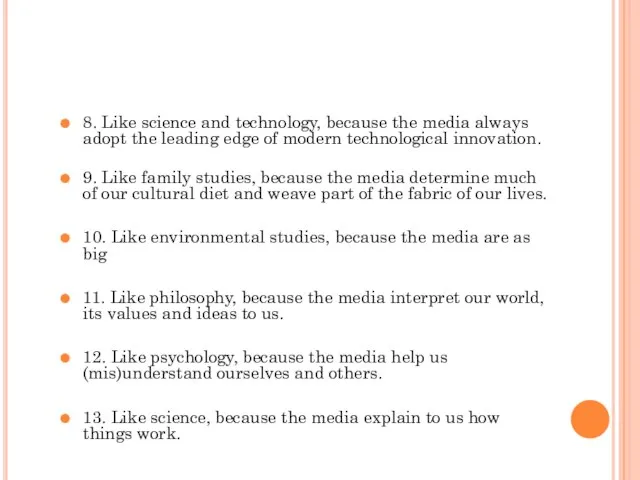 8. Like science and technology, because the media always adopt the leading