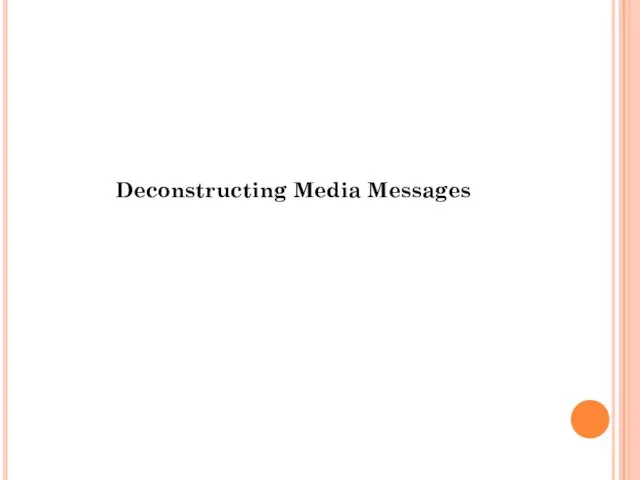 Deconstructing Media Messages