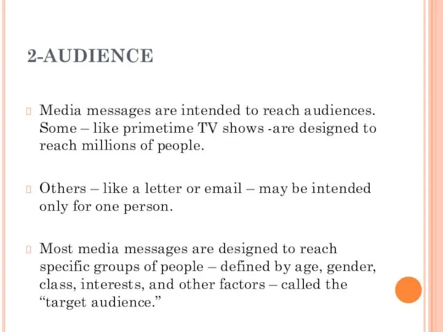 2-AUDIENCE Media messages are intended to reach audiences. Some – like primetime