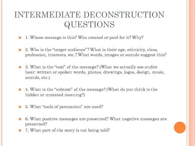 INTERMEDIATE DECONSTRUCTION QUESTIONS 1. Whose message is this? Who created or paid