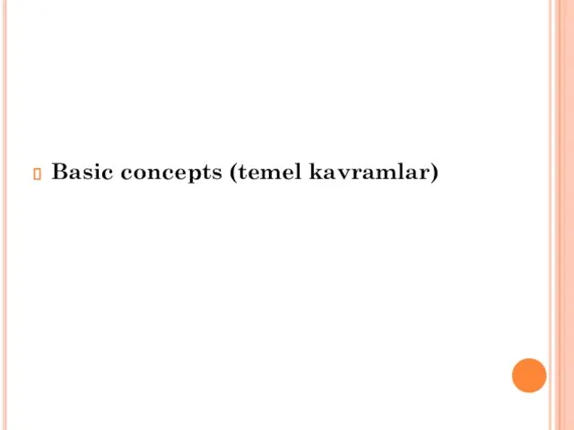 Basic concepts (temel kavramlar)