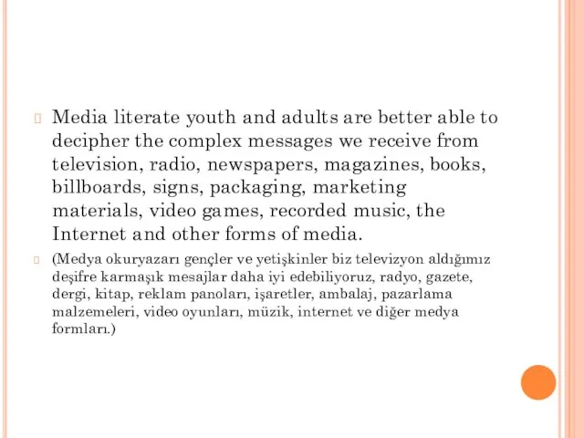 Media literate youth and adults are better able to decipher the complex