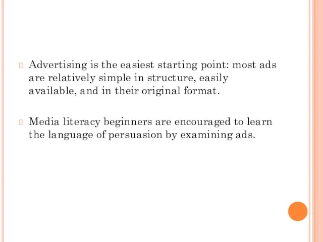 Advertising is the easiest starting point: most ads are relatively simple in