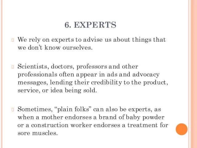 6. EXPERTS We rely on experts to advise us about things that