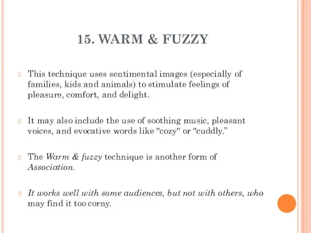 15. WARM & FUZZY This technique uses sentimental images (especially of families,