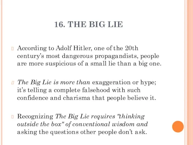 16. THE BIG LIE According to Adolf Hitler, one of the 20th