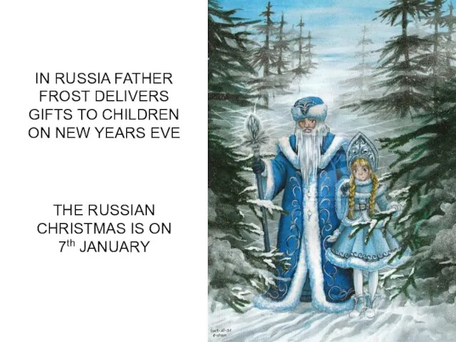 IN RUSSIA FATHER FROST DELIVERS GIFTS TO CHILDREN ON NEW YEARS EVE