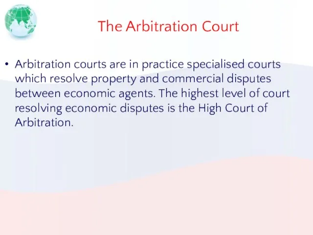 The Arbitration Court Arbitration courts are in practice specialised courts which resolve