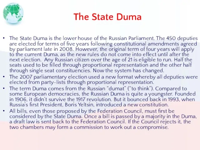 The State Duma The State Duma is the lower house of the