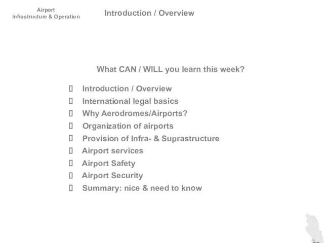 Airport Infrastructure & Operation What CAN / WILL you learn this week?