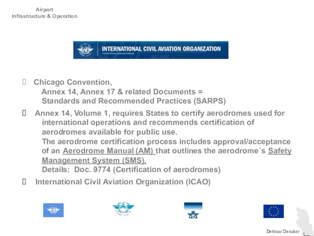 Airport Infrastructure & Operation Dettmar Dencker Chicago Convention, Annex 14, Annex 17