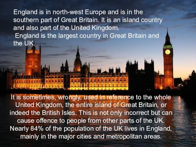 England is in north-west Europe and is in the southern part of