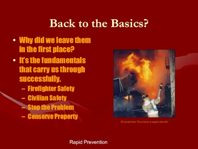 Rapid Prevention Back to the Basics? Why did we leave them in