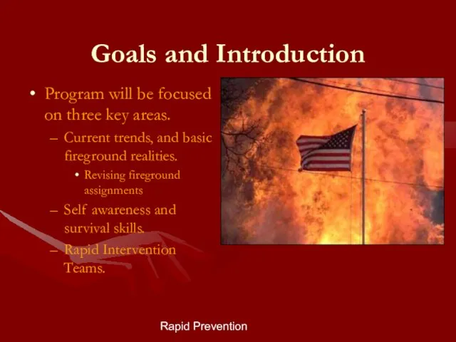 Rapid Prevention Goals and Introduction Program will be focused on three key