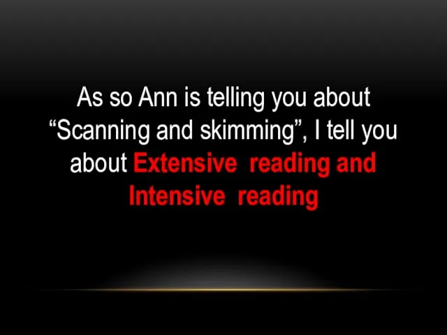 As so Ann is telling you about “Scanning and skimming”, I tell