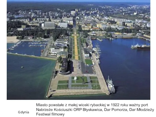 Gdynia Miasto powstałe z małej wioski rybackiej w 1922 roku ważny port