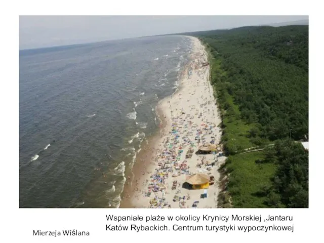 Mierzeja Wiślana Wspaniałe plaże w okolicy Krynicy Morskiej ,Jantaru Katów Rybackich. Centrum turystyki wypoczynkowej