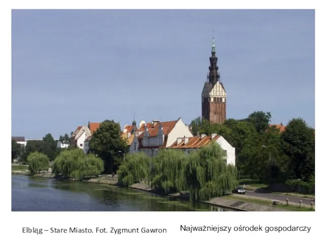 Elbląg – Stare Miasto. Fot. Zygmunt Gawron Najważniejszy ośrodek gospodarczy