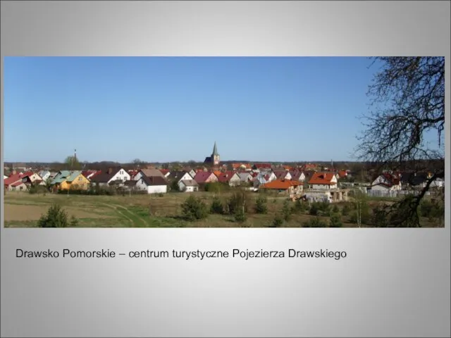 Drawsko Pomorskie – centrum turystyczne Pojezierza Drawskiego