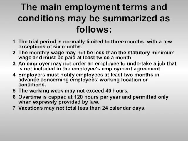 The main employment terms and conditions may be summarized as follows: 1.