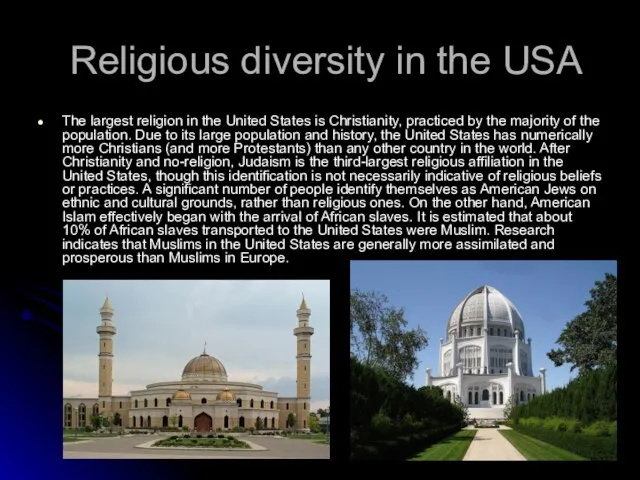 Religious diversity in the USA The largest religion in the United States