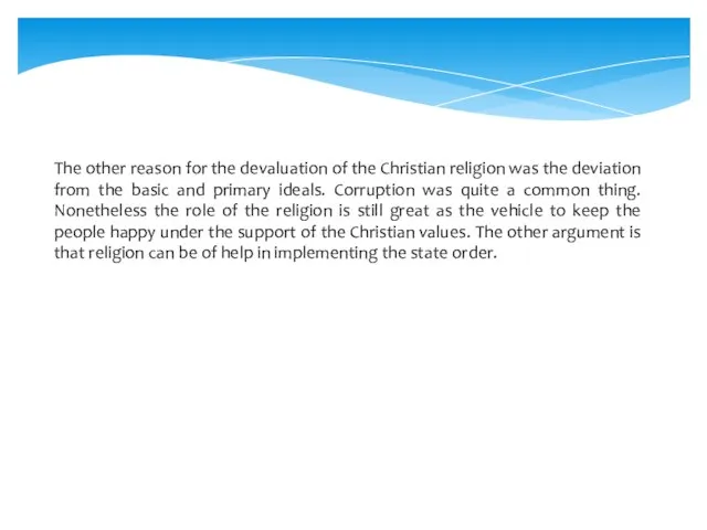The other reason for the devaluation of the Christian religion was the